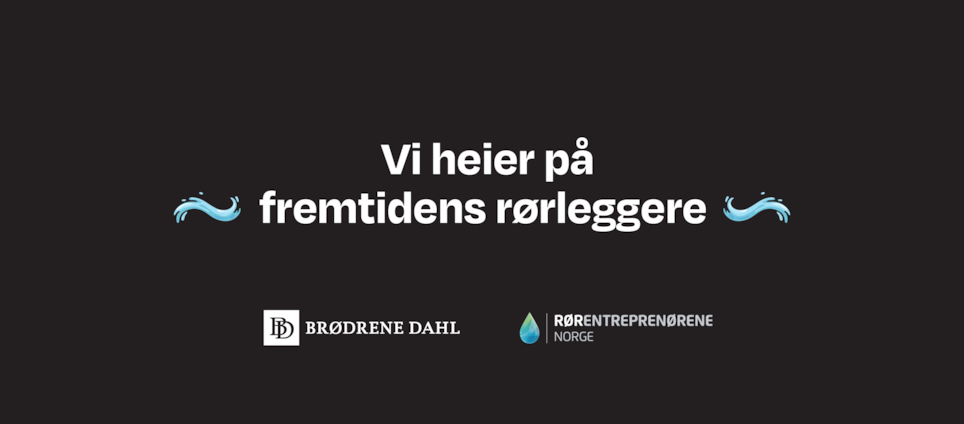 Teksten "Vi heier på fremtidens rørleggere" på en sort bakgrunn.